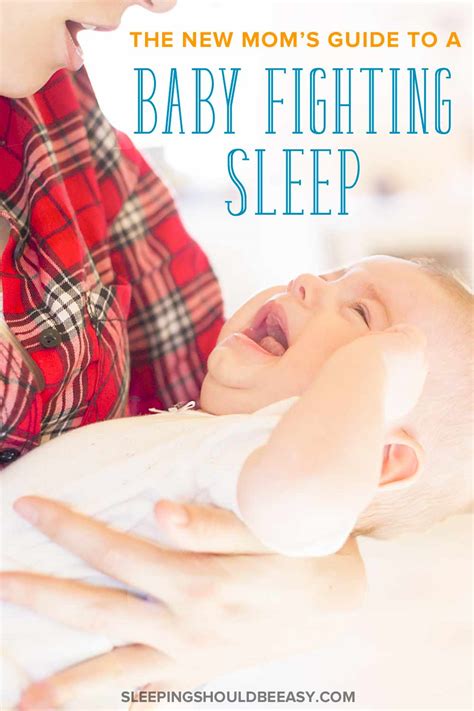 How do I get my baby to stop fighting sleep